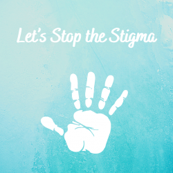 Lets Stop the Stigma